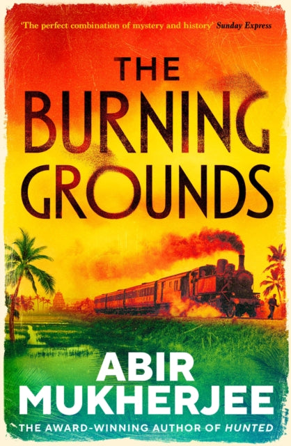 The Burning Grounds by Abir Mukherjee (SIGNED, PRE-ORDER)