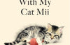 Mornings With My Cat Mii by Mayumi Inaba