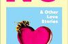 No & Other Love Stories by Kirsty Logan