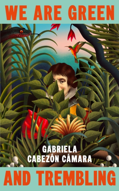 We Are Green and Trembling by Gabriela Cabezon Camara