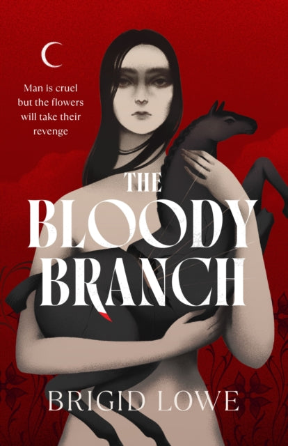 The Bloody Branch by Brigid Lowe