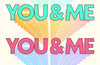You & Me and You & Me and You & Me by Josie Lloyd & Emlyn Rees