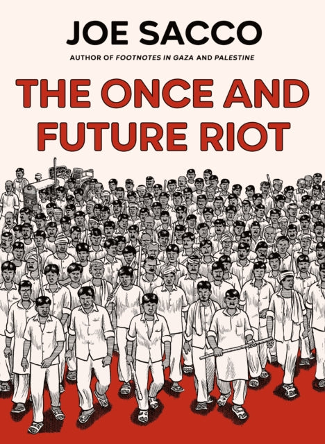 The Once and Future Riot by Joe Sacco (PRE-ORDER)