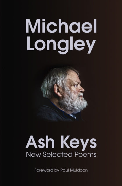 Ash Keys: New Selected Poems by Michael Longley (PRE-ORDER)