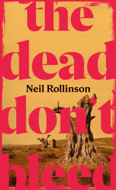 The Dead Don't Bleed by Neil Rollinson