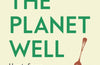 Eat the Planet Well: How to fix our toxic food system – one meal at a time by Dave Goulson