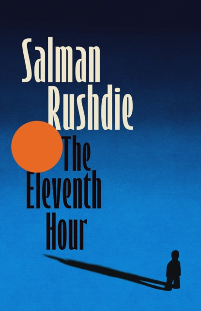 The Eleventh Hour by Salman Rushdie (SIGNED, PRE-ORDER)