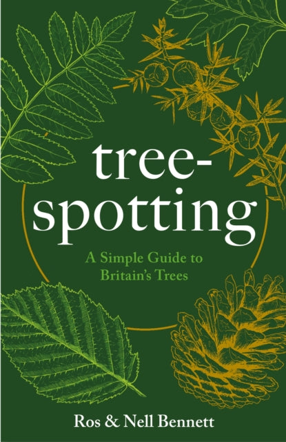 Tree-spotting : A Simple Guide to Britain's Trees by Nell Bennett & Ros Bennett