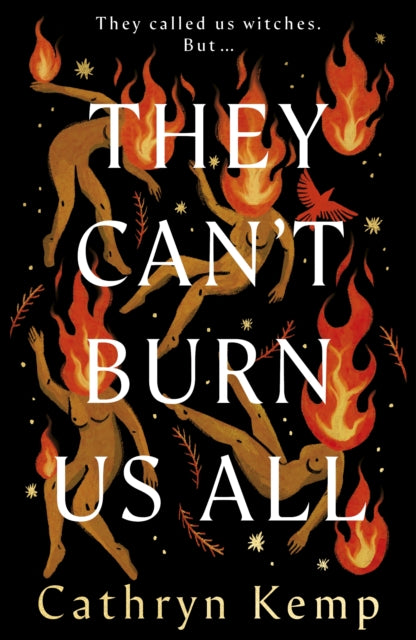 They Can't Burn Us All by Cathryn Kemp