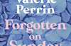 Forgotten on Sunday: From the million copy bestselling author of Fresh Water for Flowers by Valerie Perrin