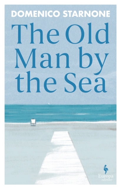 The Old Man by the Sea by Domenico Starnone
