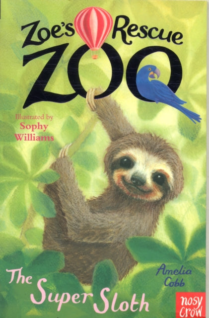 Zoe's Rescue Zoo: The Super Sloth by Amelia Cobb