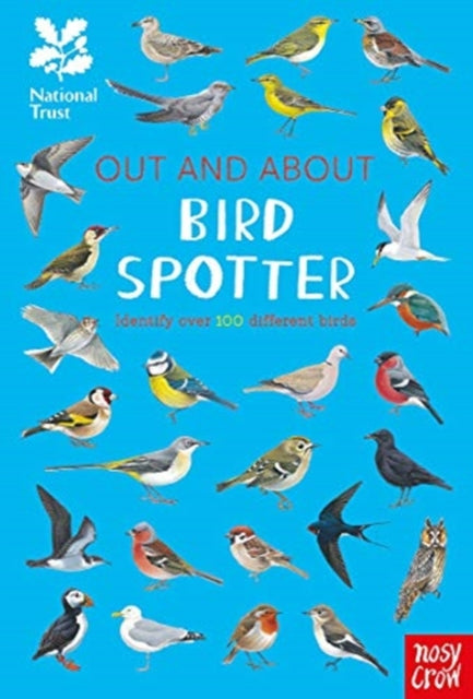 National Trust: Out and About Bird Spotter: A children’s guide to over 100 different birds by Robyn Swift