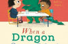 When a Dragon Goes to School by Caryl Hart