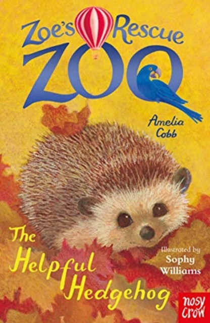 Zoe's Rescue Zoo: The Helpful Hedgehog by Amelia Cobb