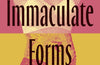 Immaculate Forms : Uncovering the History of Women's Bodies by Helen King (PRE-ORDER)