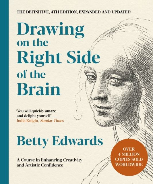 Drawing on the Right Side of the Brain: A Course in Enhancing Creativity and Artistic Confidence: The Definitive 4th Edition by Betty Edwards