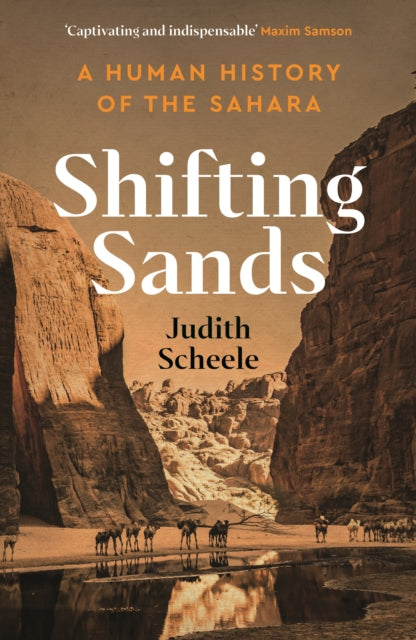 Shifting Sands: A Human History of the Sahara by Judith Scheele