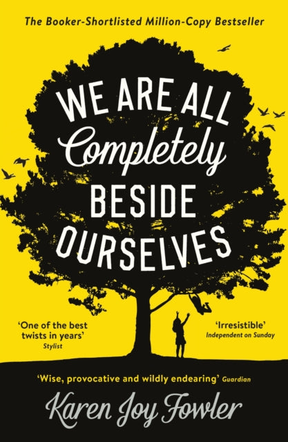 We Are All Completely Beside Ourselves: Shortlisted for the Booker Prize by Karen Joy Fowler