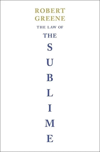 The Law of the Sublime by Robert Greene