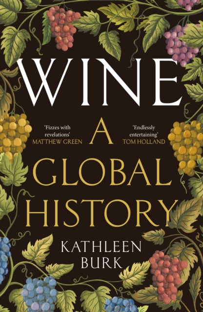 Wine: A Global History by Professor Kathleen Burk