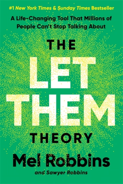 The Let Them Theory: A Life-Changing Tool That Millions of People Can’t Stop Talking About by Mel Robbins