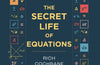 The Secret Life of Equations : The 50 Greatest Equations and How They Work by Richard Cochrane (PRE-ORDER)