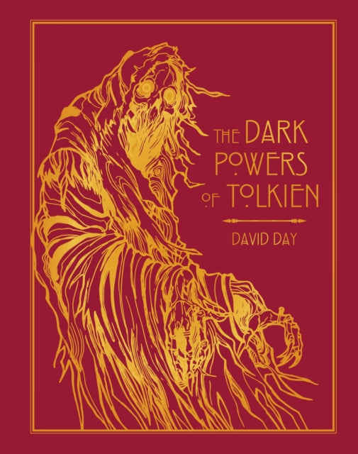 The Dark Powers of Tolkien: DELUXE EDITION by David Day
