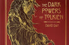 The Dark Powers of Tolkien: DELUXE EDITION by David Day