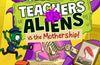 Teachers vs Aliens vs the Mothership! by Steve Williams