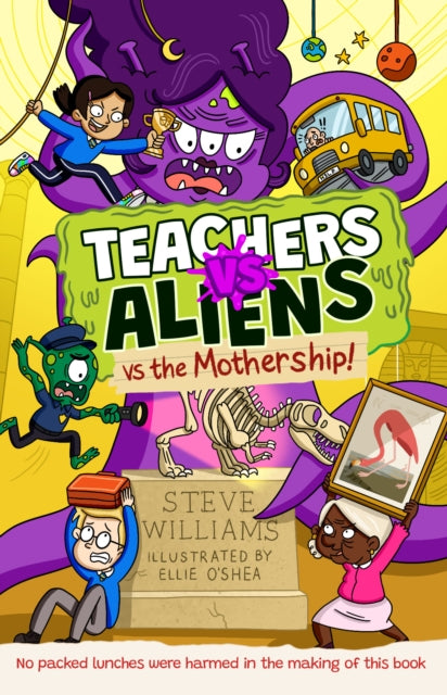 Teachers vs Aliens vs the Mothership! by Steve Williams