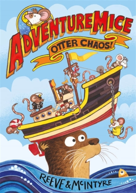Adventuremice: Otter Chaos by Philip Reeve & Sarah McIntyre