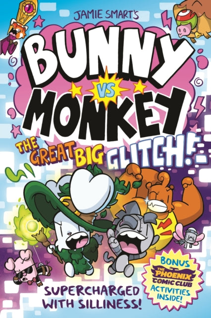 Bunny vs Monkey: The Great Big Glitch by Jamie Smart