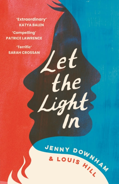Let the Light In by Jenny Downham & Louis Hill