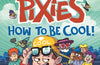 Toby and the Pixies: How to be Cool! (a Phoenix Comic Book) by James Turner