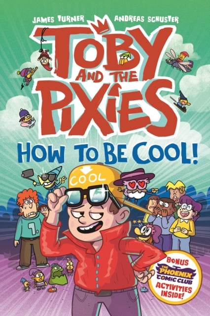 Toby and the Pixies: How to be Cool! (a Phoenix Comic Book) by James Turner