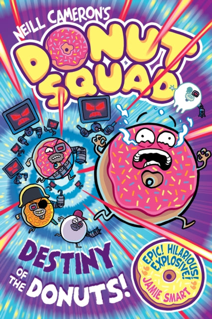 Donut Squad: Destiny of the Donuts (a Phoenix Comic Book) by Neill Cameron