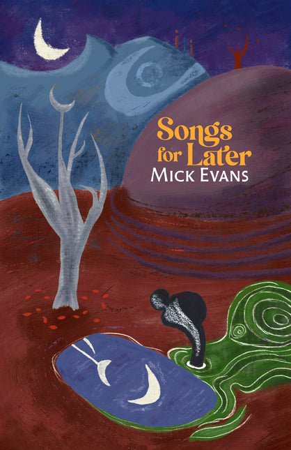 Songs for Later by Mick Evans (PRE-ORDER)