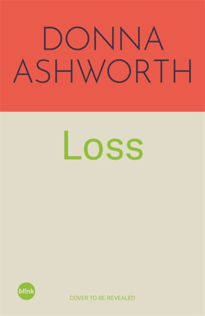 Loss: The New Collection: Words to better weather the many waves of grief by Donna Ashworth