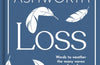 Loss: The New Collection: Words to better weather the many waves of grief by Donna Ashworth
