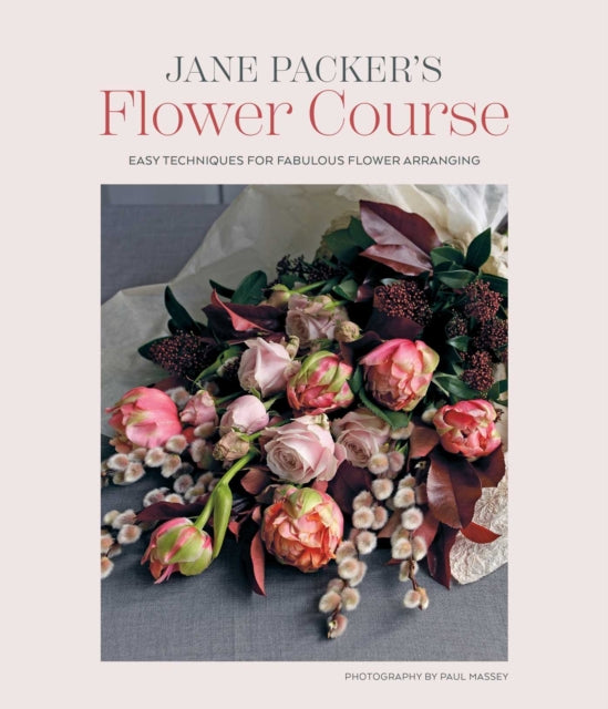 Jane Packer’s Flower Course by Jane Packer