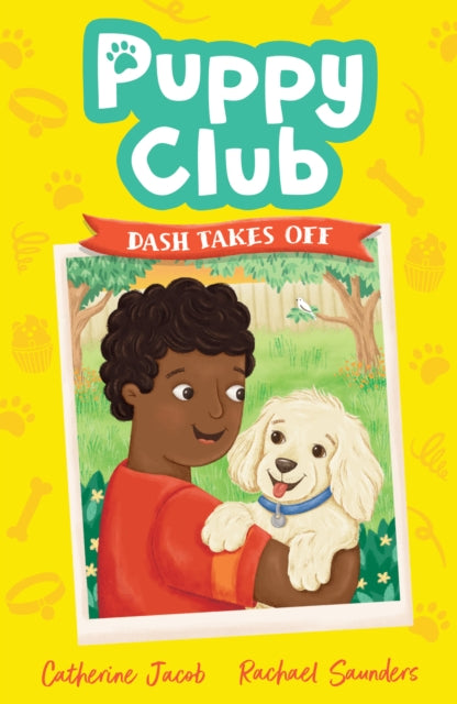 Puppy Club: Dash Takes Off by Catherine Jacob