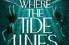 Where the Tide Lines Lead by Sophie Cameron