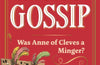 The History Gossip: Was Anne of Cleves a Minger? and 365 Other Historical Curiosities by Katie Kennedy