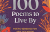 100 Poems to Live By: Poetic Remedies for Any Occasion by Joseph Piercy