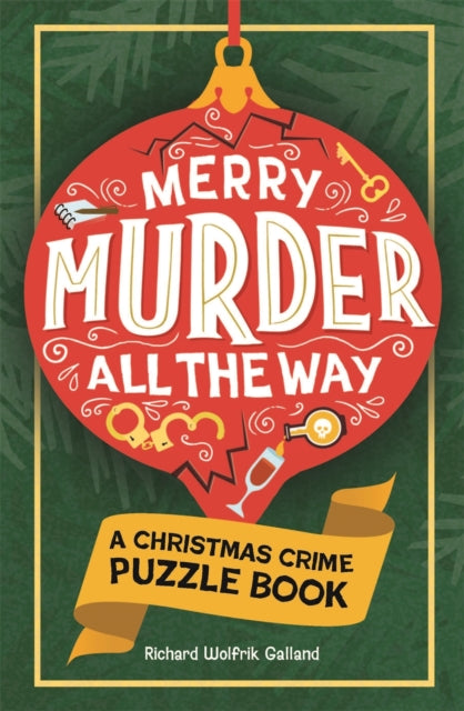 Merry Murder all the Way: Christmas Crime Puzzle Book by Richard Wolfrik Galland