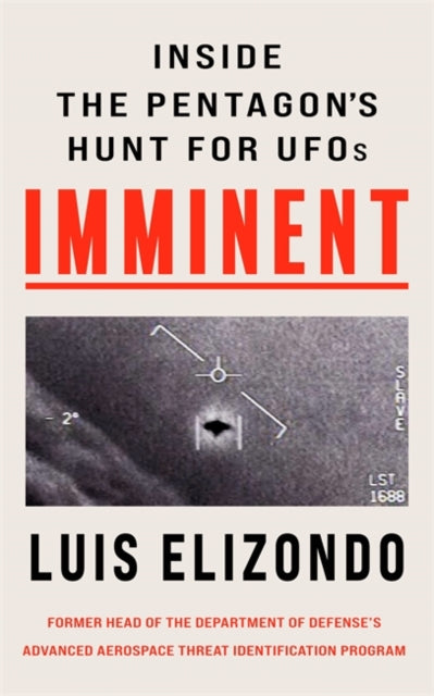 Imminent: Inside the Pentagon's Hunt for UFOs by Luis Elizondo (PRE-ORDER)