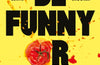 Be Funny or Die : How comedy works and why it matters by Joel Morris (PRE-ORDER)
