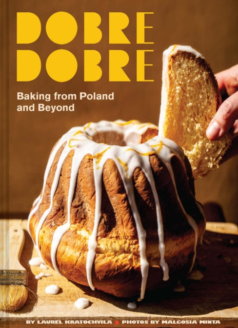 Dobre Dobre: Baking from Poland and Beyond by Laurel Kratochvila (PRE-ORDER)
