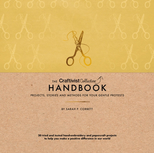 The Craftivist Collective Handbook by Sarah P. Corbett